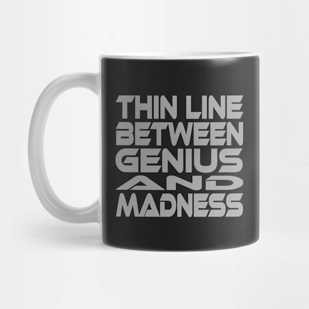 Thin Line Between Genius and Madness Idium Series by Village Values